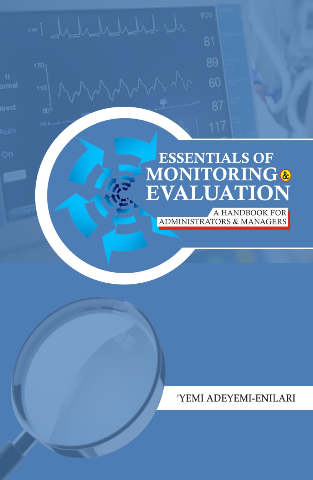 ESSENTIALS OF MONITORING AND EVALUATION: A HANDBOOK for ADMINISTRATORS AND MANAGERS