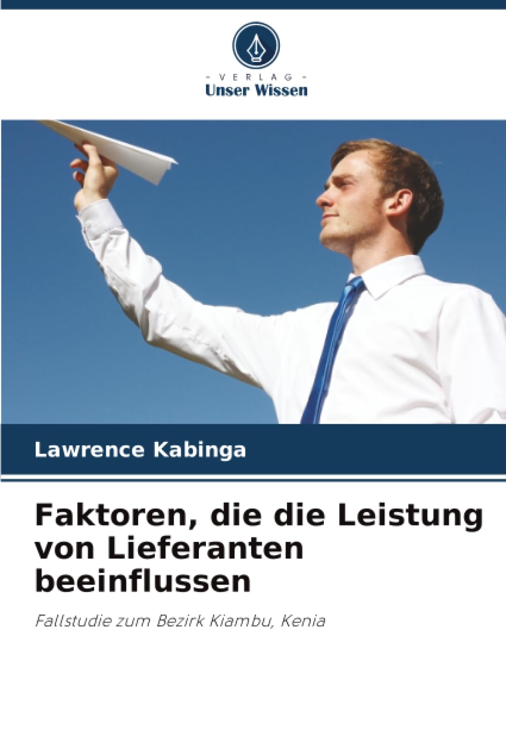 Faktoren, die die Leistung von Lieferanten beeinflussen: Fallstudie zum Bezirk Kiambu, Kenia
