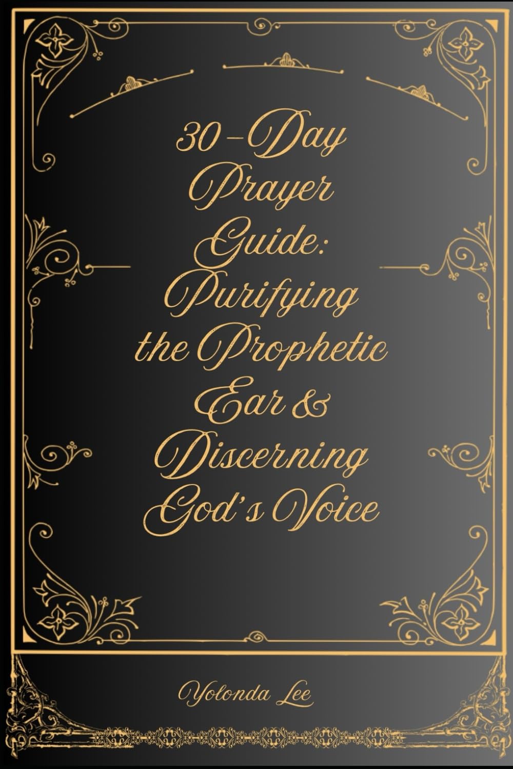 30-Day Prayer Guide: Purifying the Prophetic Ear & Discerning God’s Voice