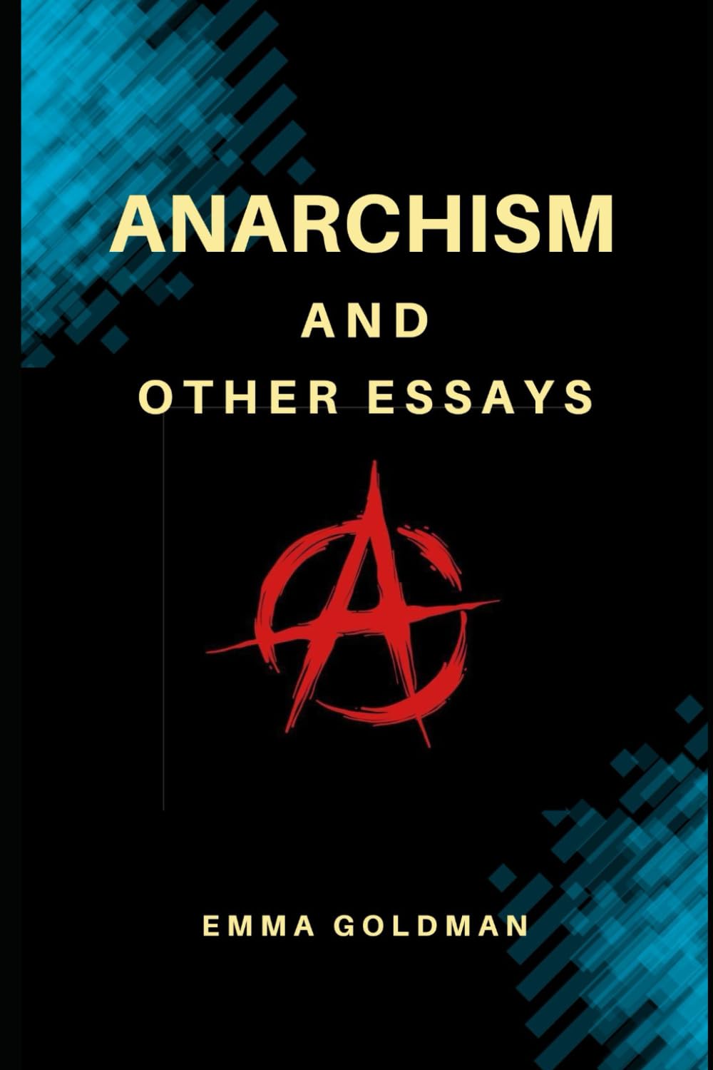 Anarchism and Other Essays by Emma Goldman: A Manifesto of Radical Thought