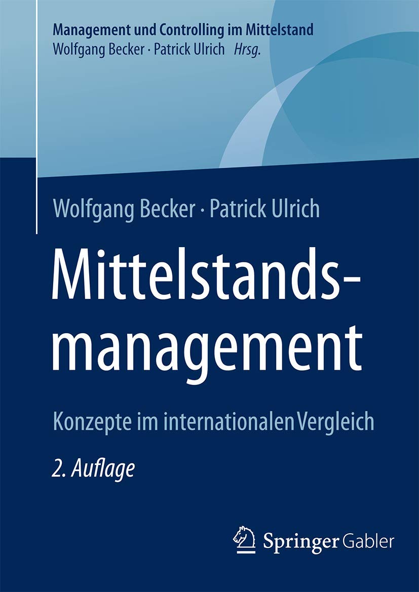 Mittelstandsmanagement: Konzepte im internationalen Vergleich (Management und Controlling im Mittelstand)