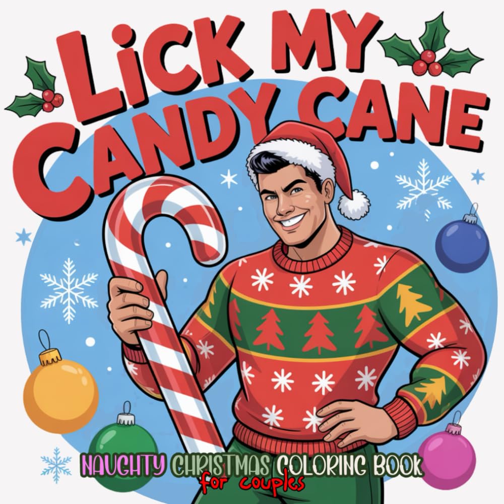 Lick my Candy Cane: Naughty Christmas Coloring Book for Couples: Spicy, Fun and Relaxing with Her and His Cheeky Quotes and Thoughts (Spicy Patterns)