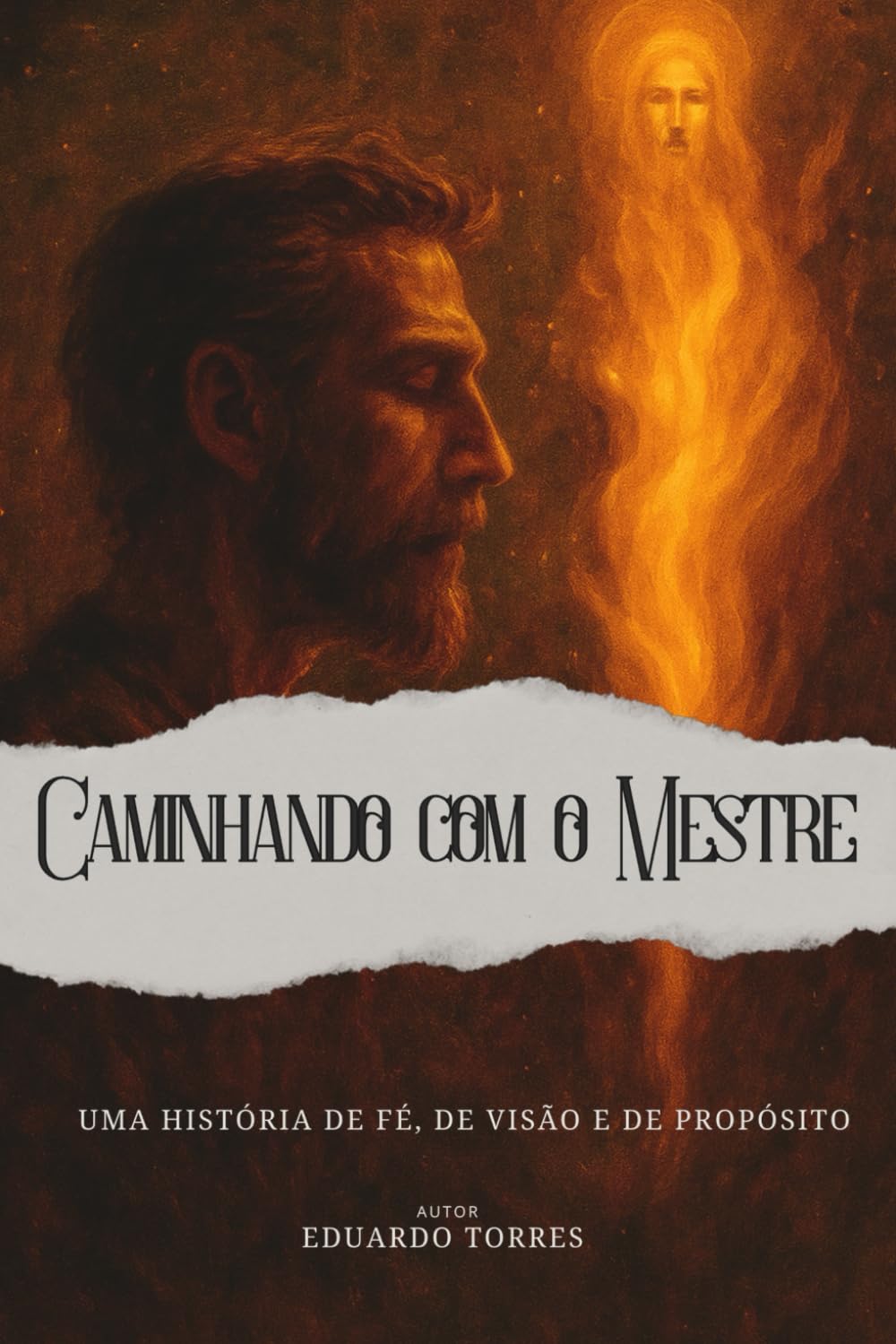 Caminhando com o Mestre: Uma história de fé, de visão e de propósito