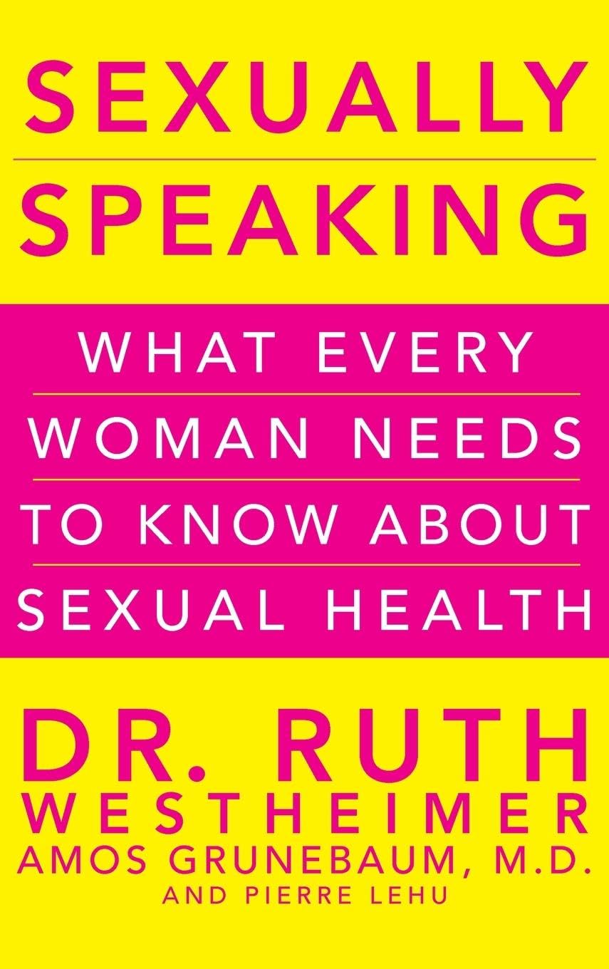 Buy Sexually Speaking: What Every Woman Needs to Know About Sexual Health — BookShops.in