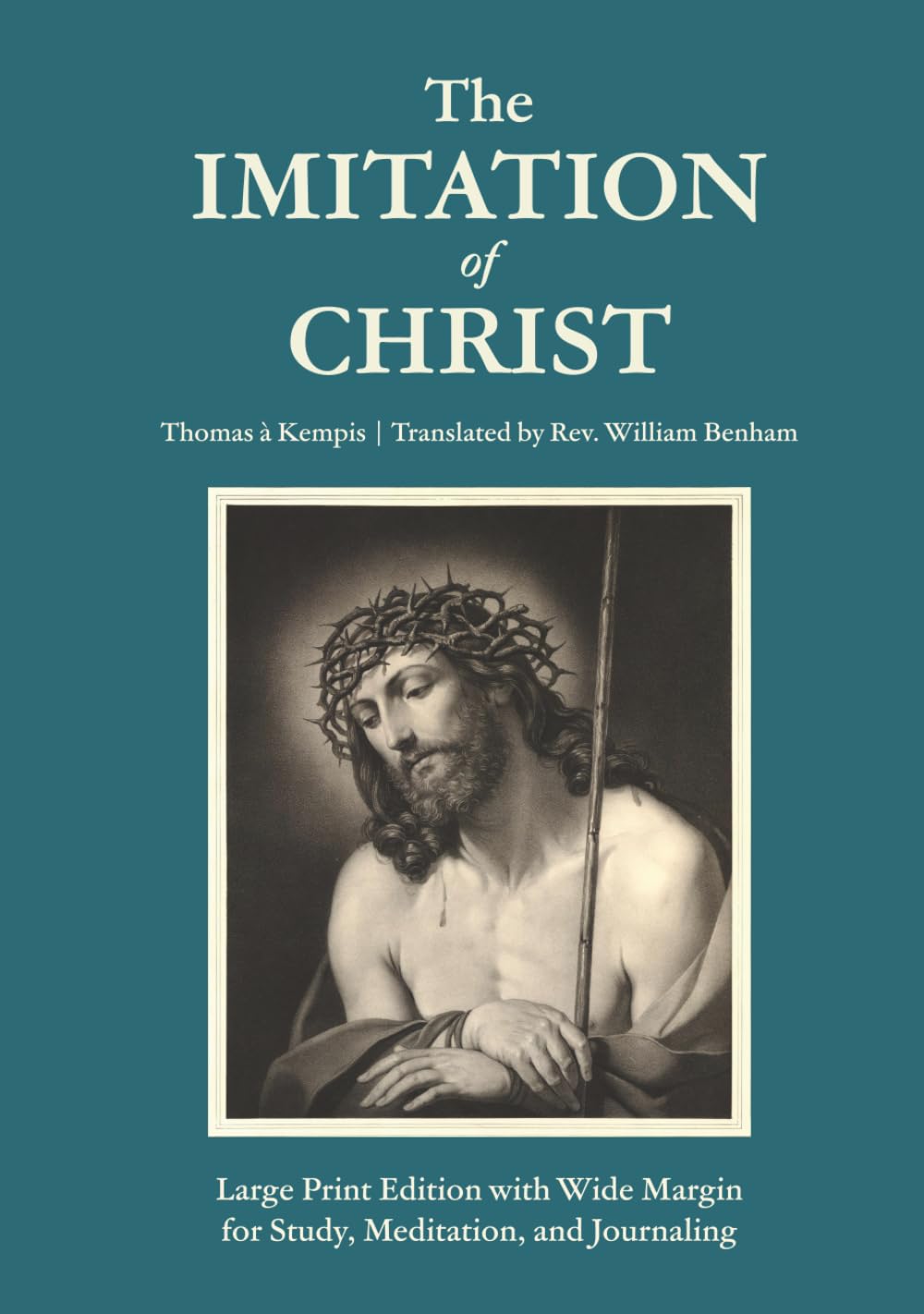 The Imitation of Christ: Large Print Edition with Wide Margins for Study, Meditation, and Journaling