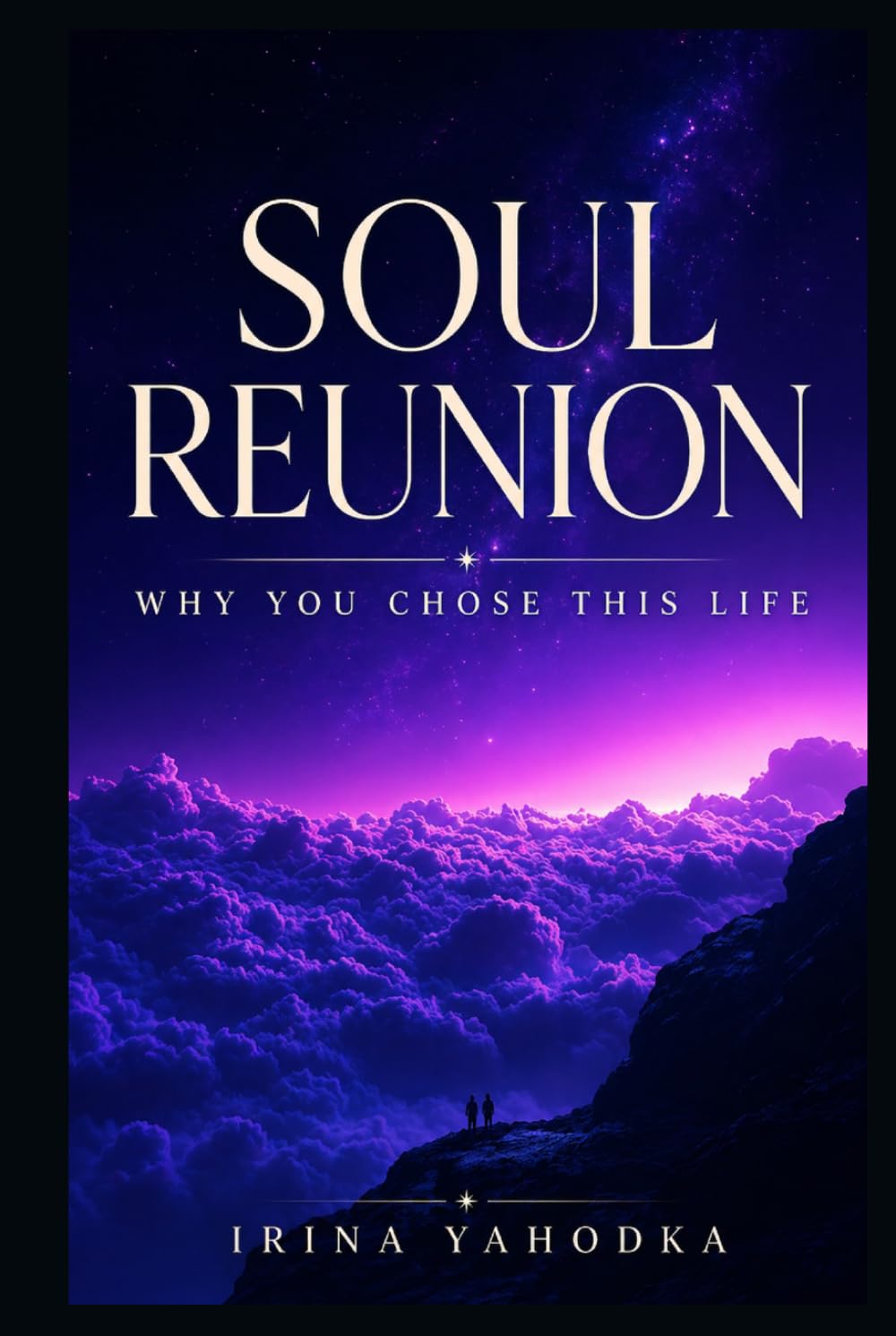 Soul Reunion: Answering the Call of Your True Self and Remembering Why You Chose This Life (The Quantum 5D Series)