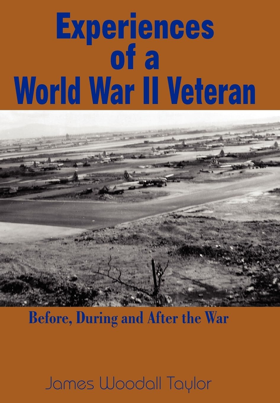 Experiences of a World War II Veteran: Before, During and After the War