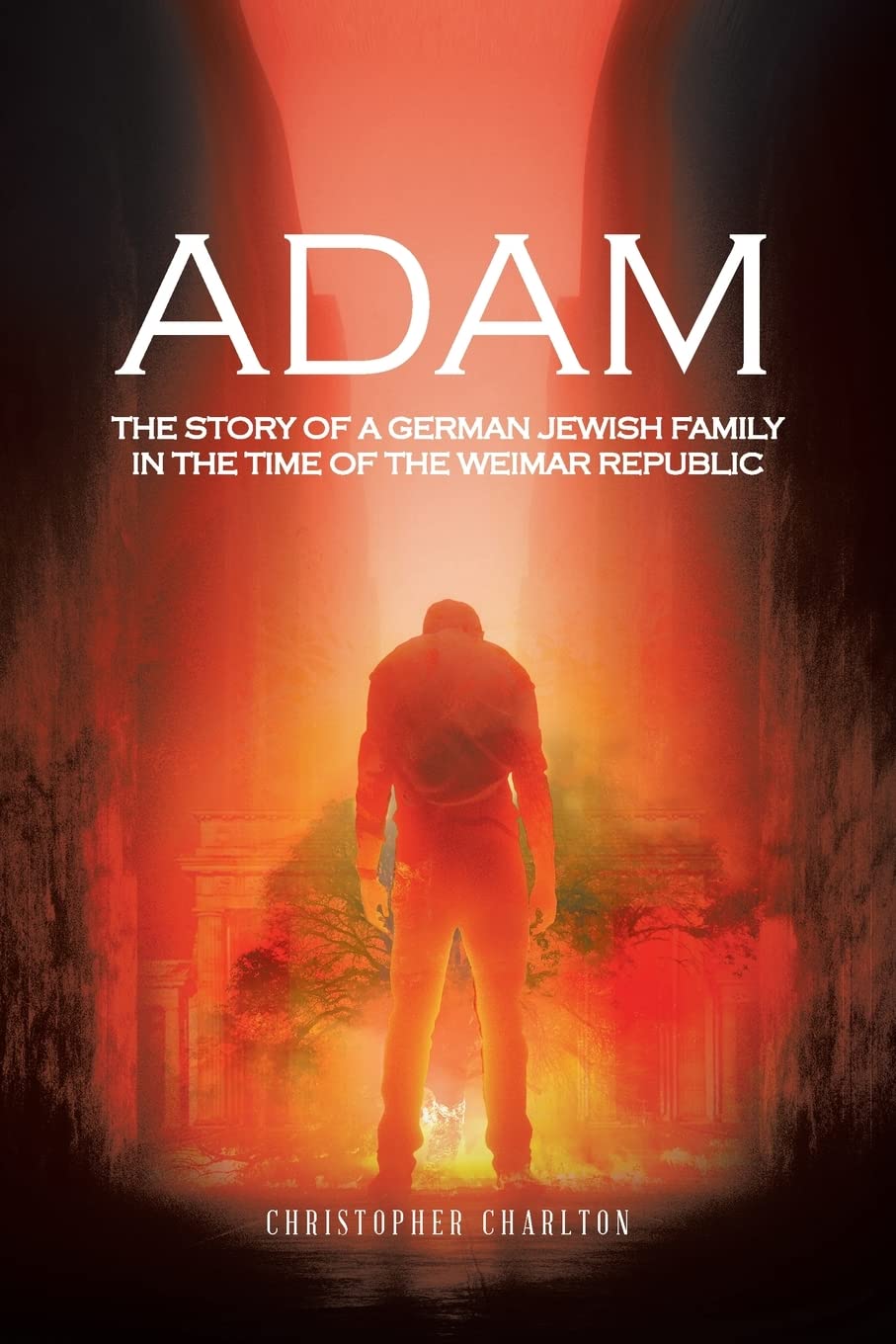 Adam: The story of a German Jewish family in the time of the Weimar Republic