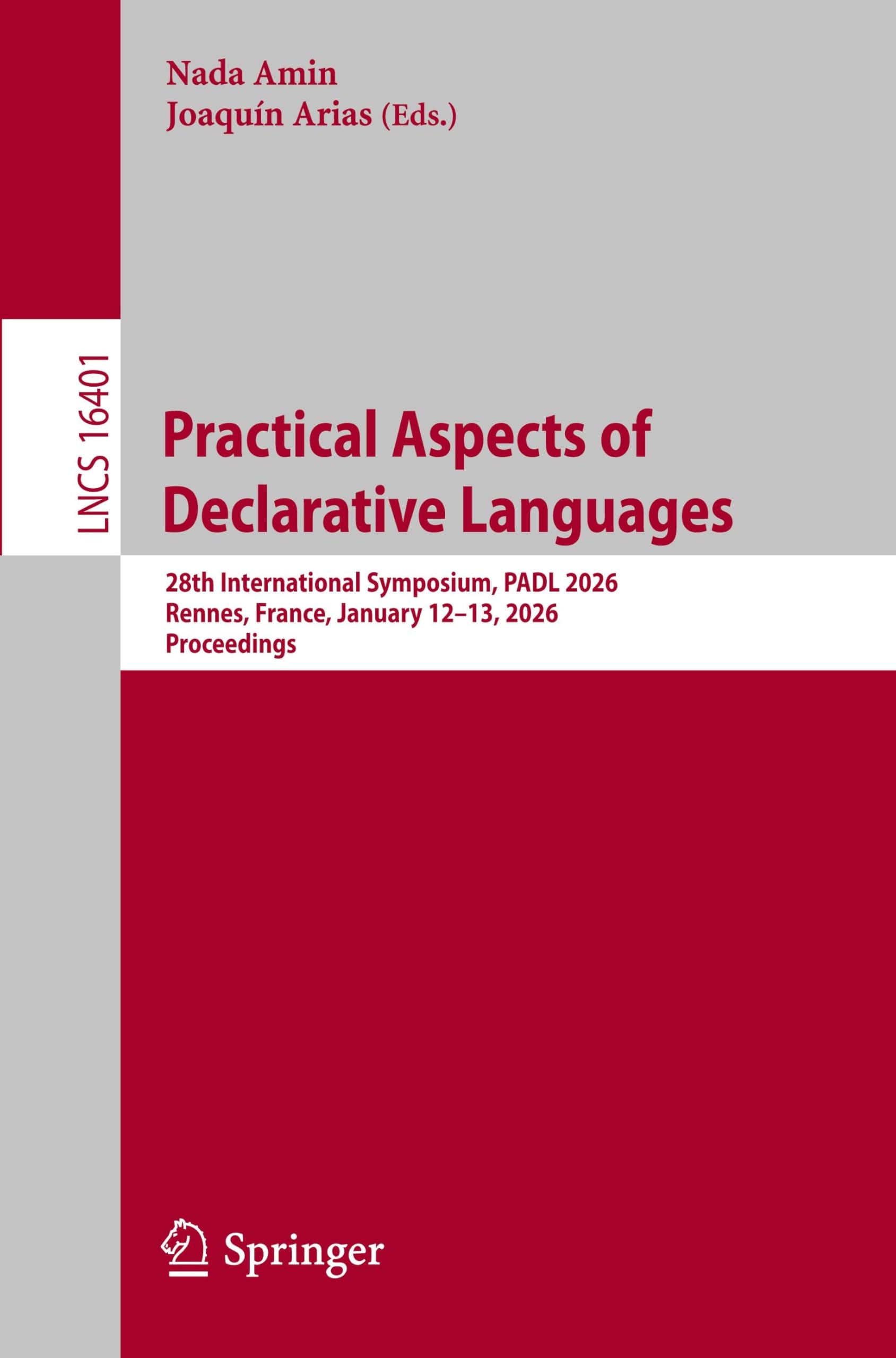 Practical Aspects of Declarative Languages: 28th International Symposium, PADL 2026, Rennes, France, January 12–13, 2026, Proceedings (Lecture Notes in Computer Science, 16401)