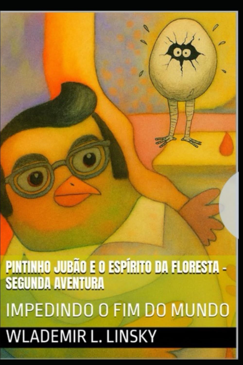 PINTINHO JUBÃO E O ESPÍRITO DA FLORESTA – Segunda Aventura: Impedido O Fim do Mundo