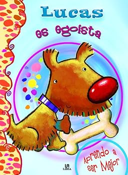 Hardcover Lucas Es Egoísta (Aprendo a ser mejor / Learn to Be Better) (Spanish Edition) [Spanish] Book