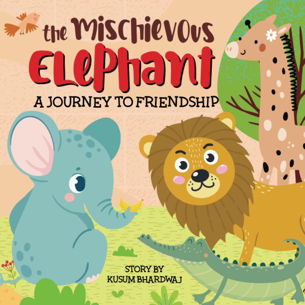 The Mischievous Elephant: A Journey to Friendship: Discovering the Importance of Forgiveness - A Read Aloud Bedtime Story for Kids Who Love Cute ... (Amazing Animals Bedtime Story for Kids)