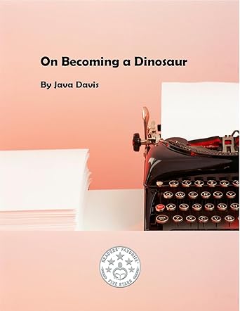 On Becoming a Dinosaur