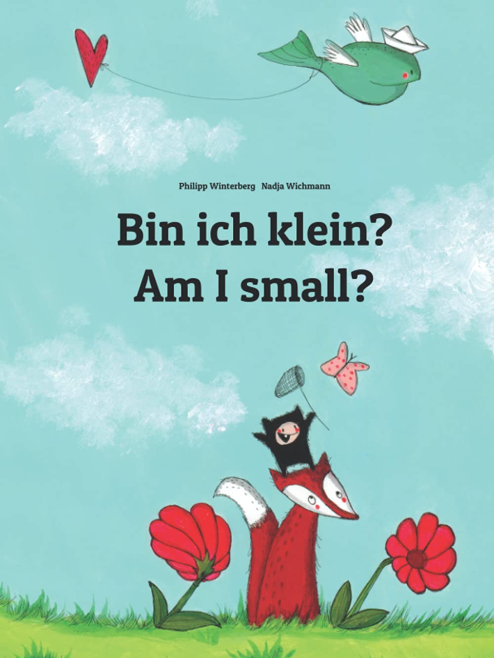 Bin ich klein? Am I small?: Kinderbuch Deutsch-Englisch (zweisprachig/bilingual)