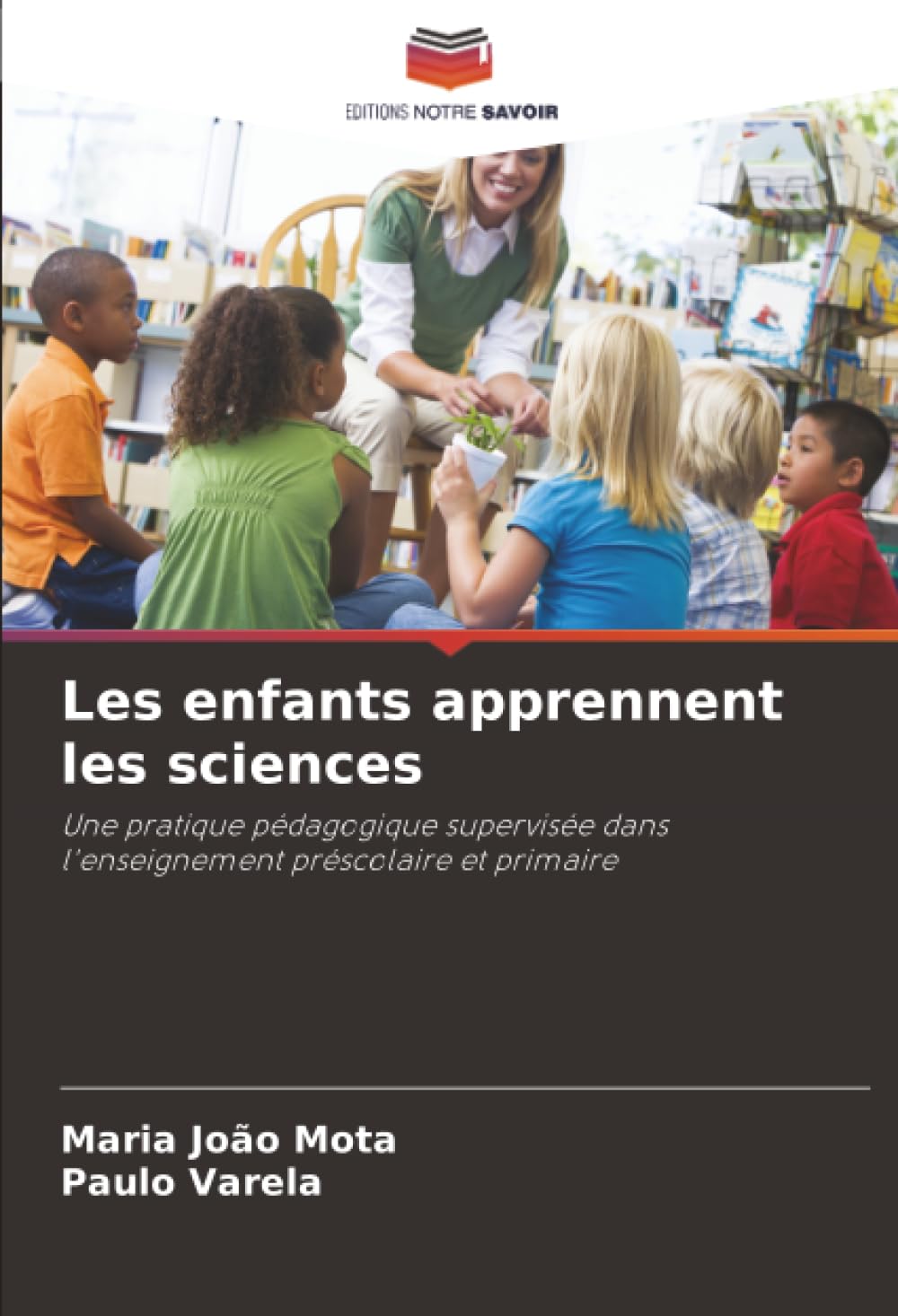 Les enfants apprennent les sciences: Une pratique pédagogique supervisée dans l'enseignement préscolaire et primaire
