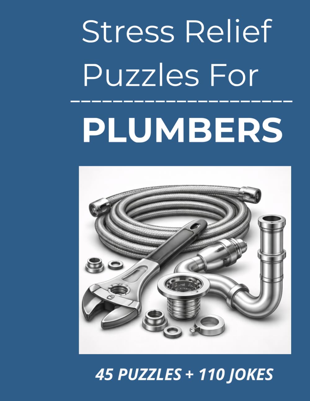 Stress Relief Puzzles for Plumbers: Relaxing Word Search Puzzles and Light Humor for Plumbers to Unwind, Decompress, and Reset After Urgent, Problem-Filled Workdays