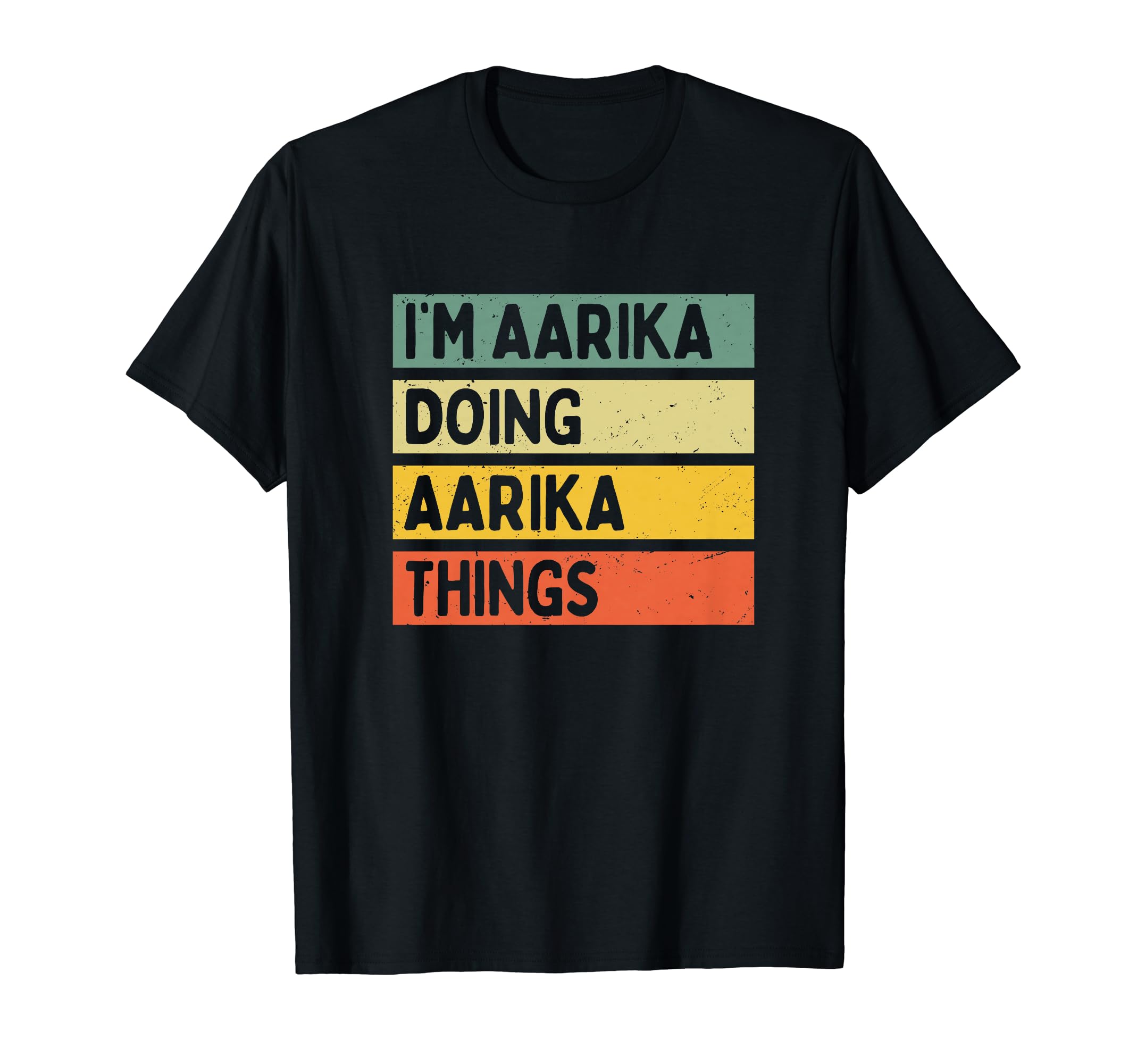Personalized Gift Ideas AarikaI'm Aarika Doing Aarika Things Funny Personalized Quote T-Shirt