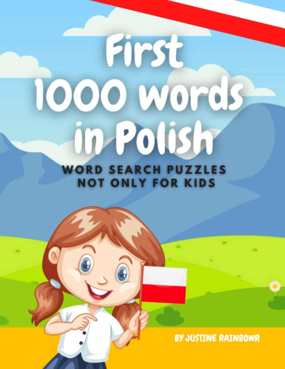 First 1000 Words in Polish: Word Search Puzzles Not Only For Kids. LEARN POLISH WHILE HAVING FUN!