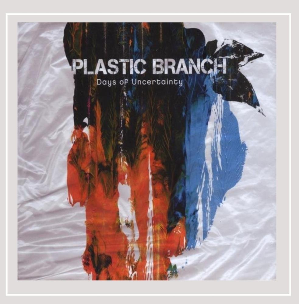 Days of Uncertainty [Audio CD] Plastic Branch; Bobby Flag; Jordi Brunet; Jonathan D sormeaux; Guillaume Gervais; Philippe Martel and Steve Kim