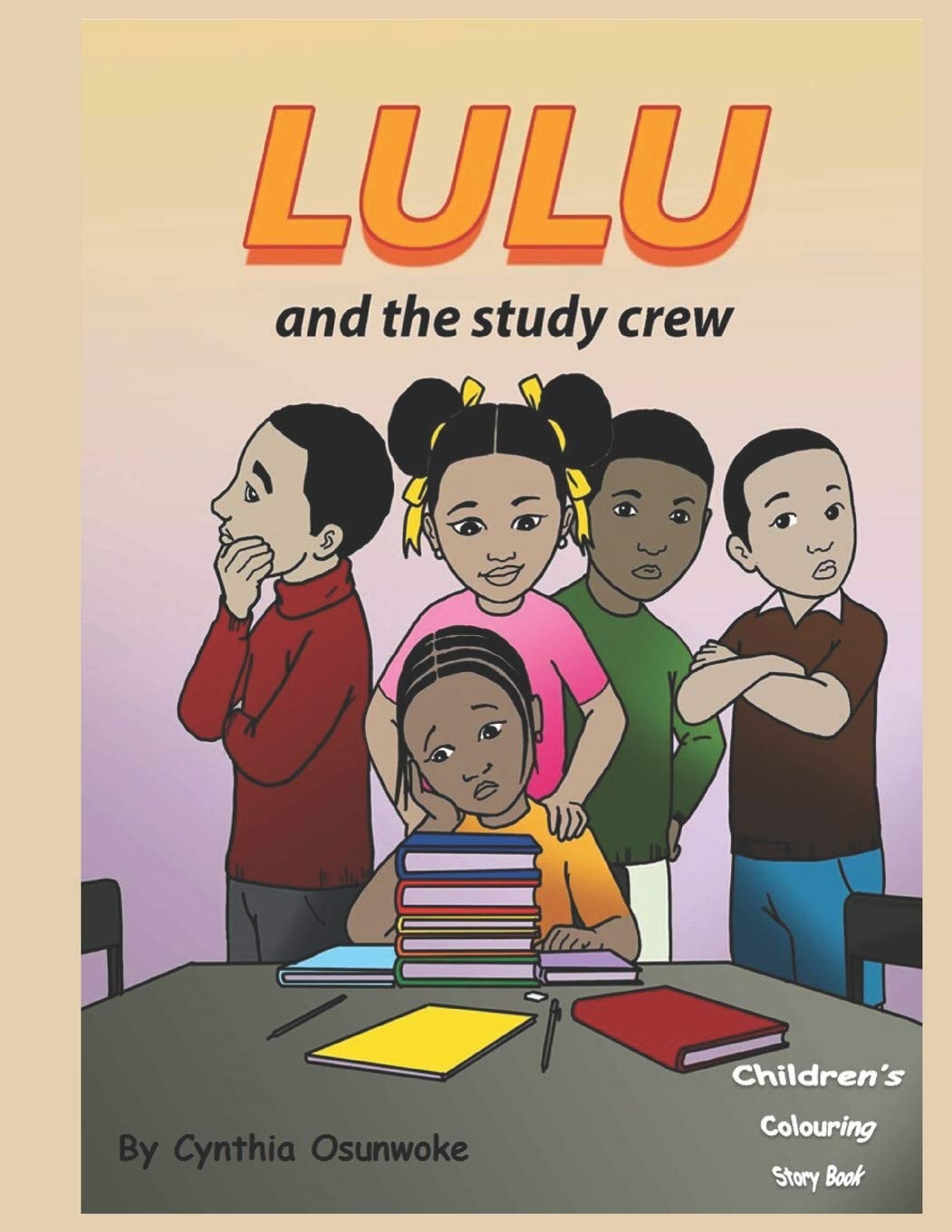 Lulu and the study crew: a book about bringing out the best in you (Lulu's Motivational Colouring Books for kids 1)