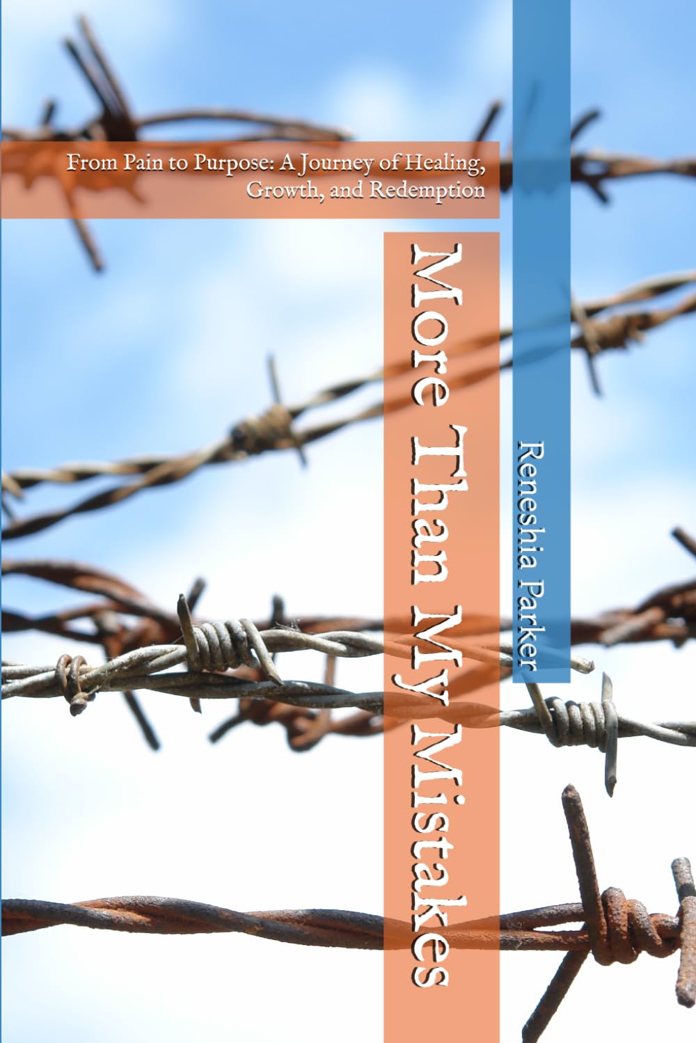 More Than My Mistakes: From Pain to Purpose: A Journey of Healing, Growth, and Redemption
