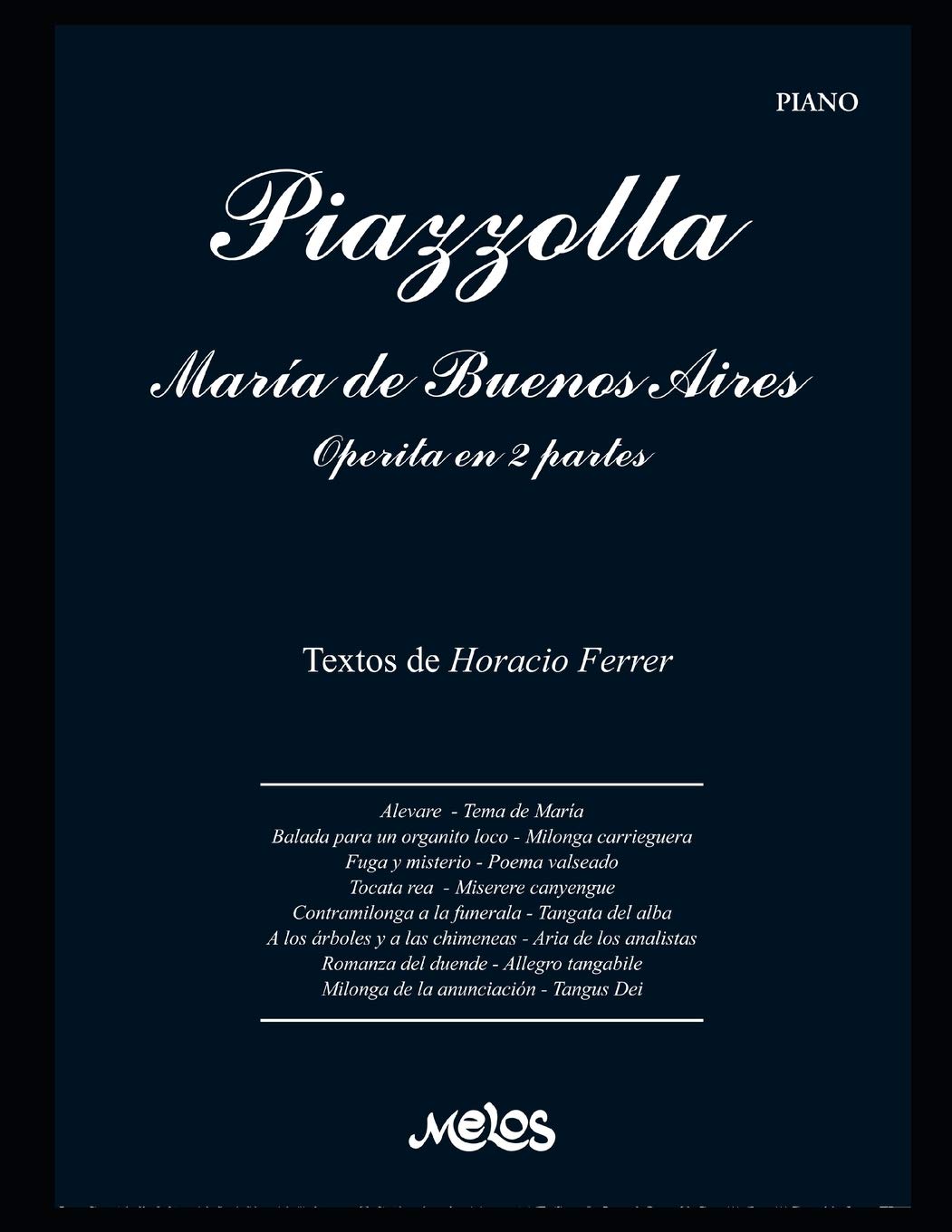 María de Buenos Aires - Operita en 2 partes: Para piano. Letra de Horacio Ferrer
