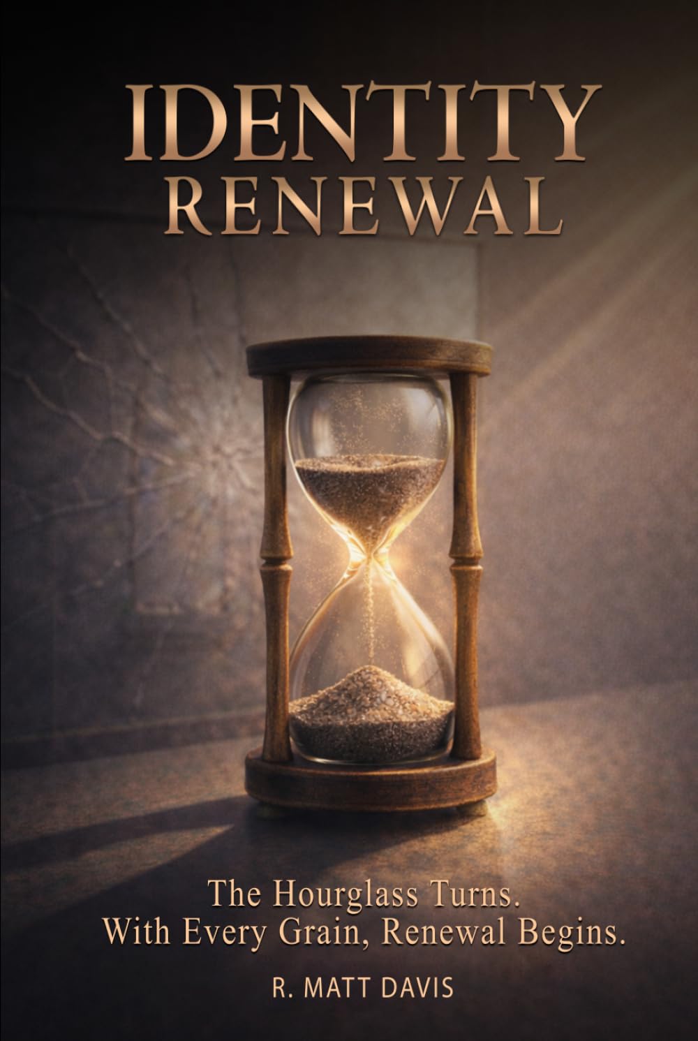 Identity Renewal: The Hourglass Turns. With Every Grain, Renewal Begins.