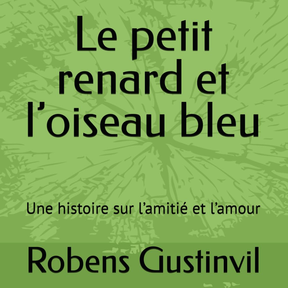 Le petit renard et l’oiseau bleu: Une histoire sur l’amitié et l’amour