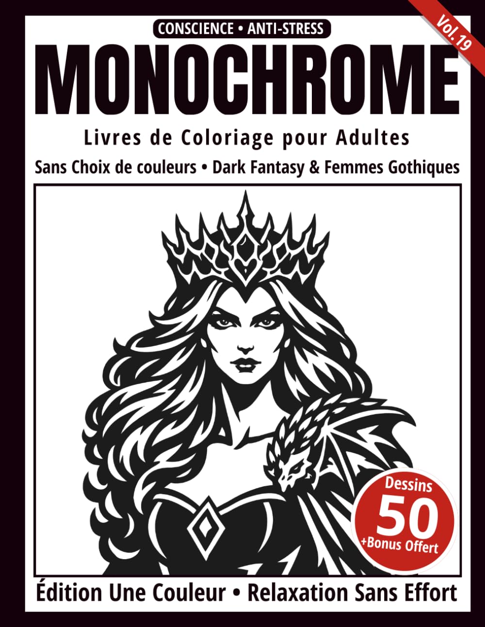 Monochrome – Livre de Coloriage Adulte en Noir et Blanc: 50 Silhouettes de Femmes Gothiques et Dark Fantasy – Dessins en une Seule Couleur pour Relaxation et Anti-Stress (Série Art Monochrome)