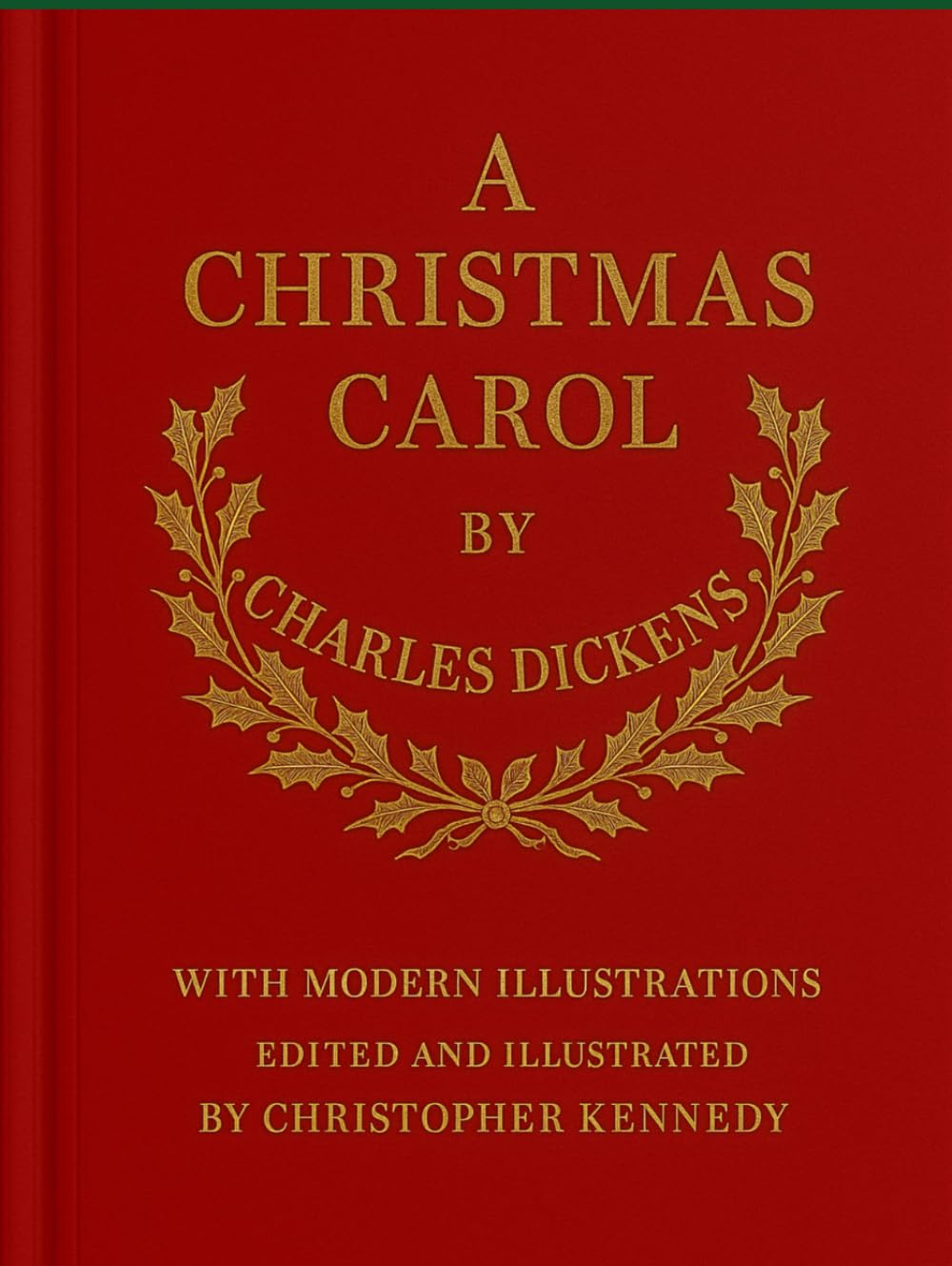 A Christmas Carol: In Prose. Being. A Ghost Story of Christmas