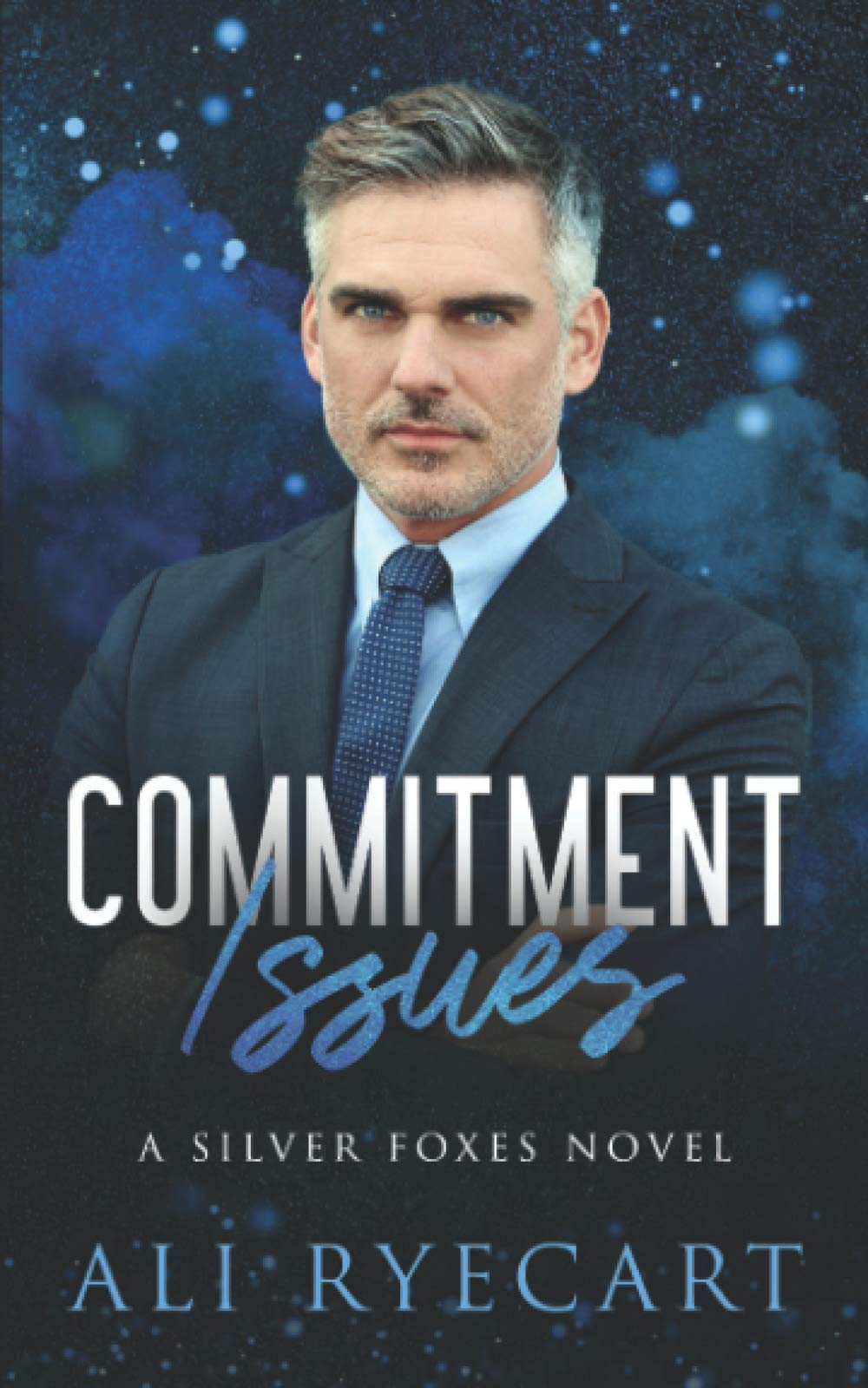 Commitment Issues: an age gap, fake boyfriend, friends with benefits to lovers MM romance (Silver Foxes)