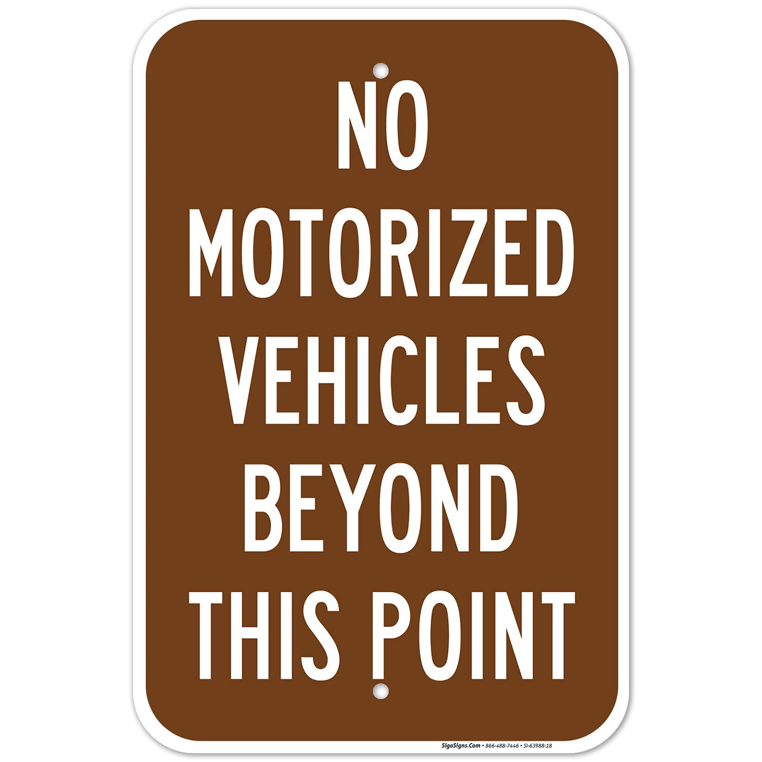 No Motorized Vehicles Beyond This Point Sign, 12x18 Inches, Rust Free .063 Aluminum, Fade Resistant, Made in USA