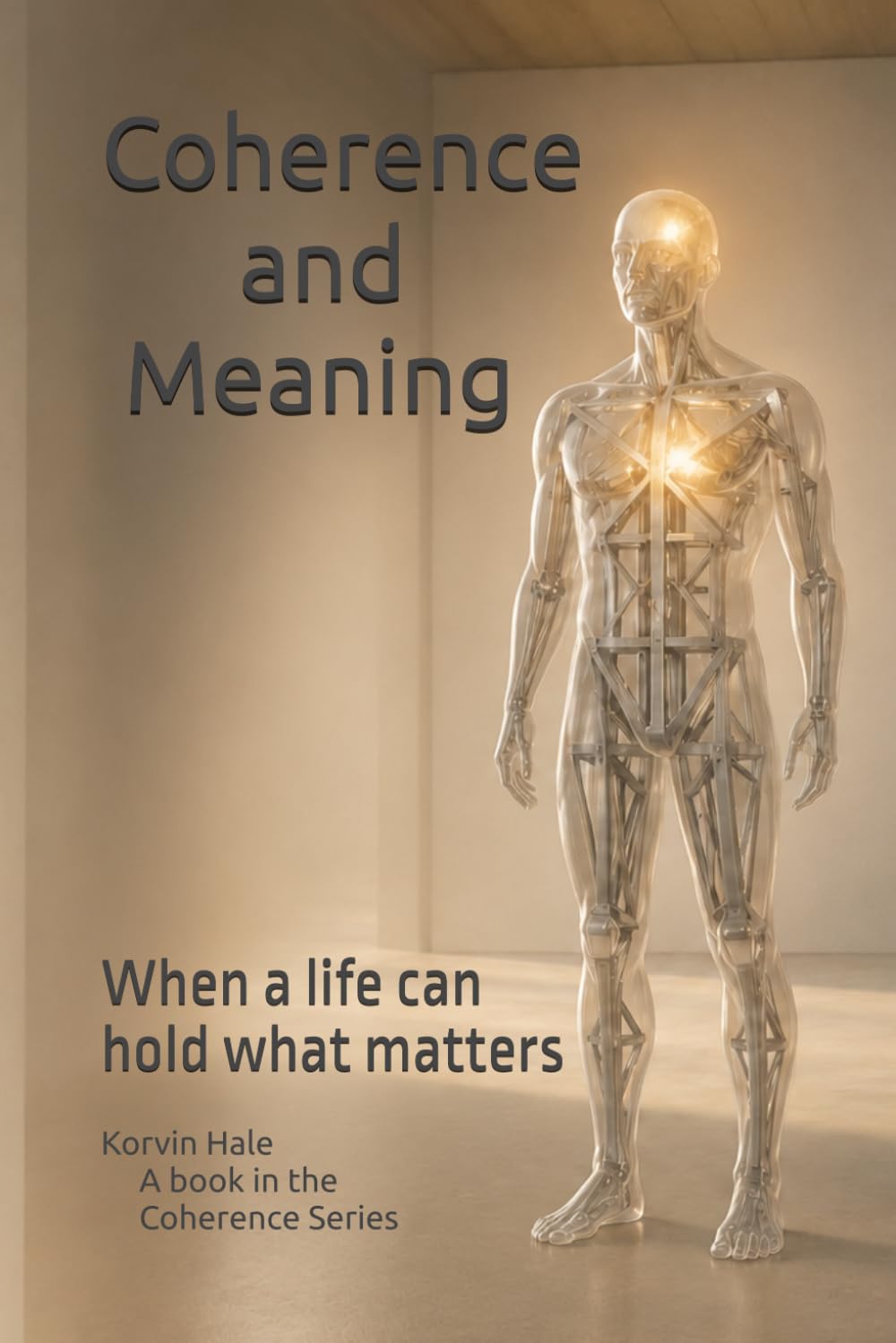 Coherence and Meaning: When a Life Can Hold What Matters