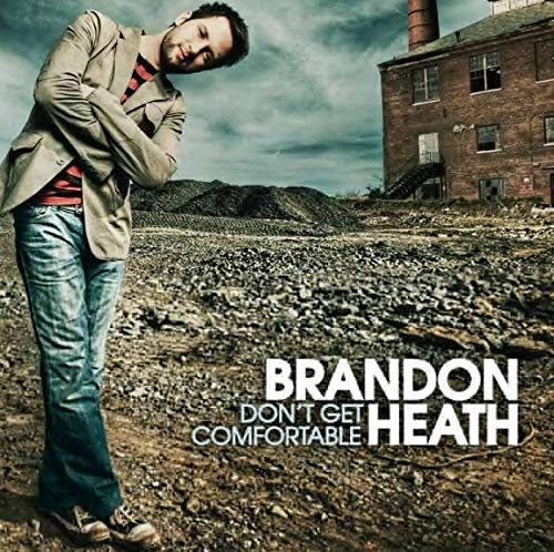 Brandon Heath Don T Get Comfortable Amazon Com Music