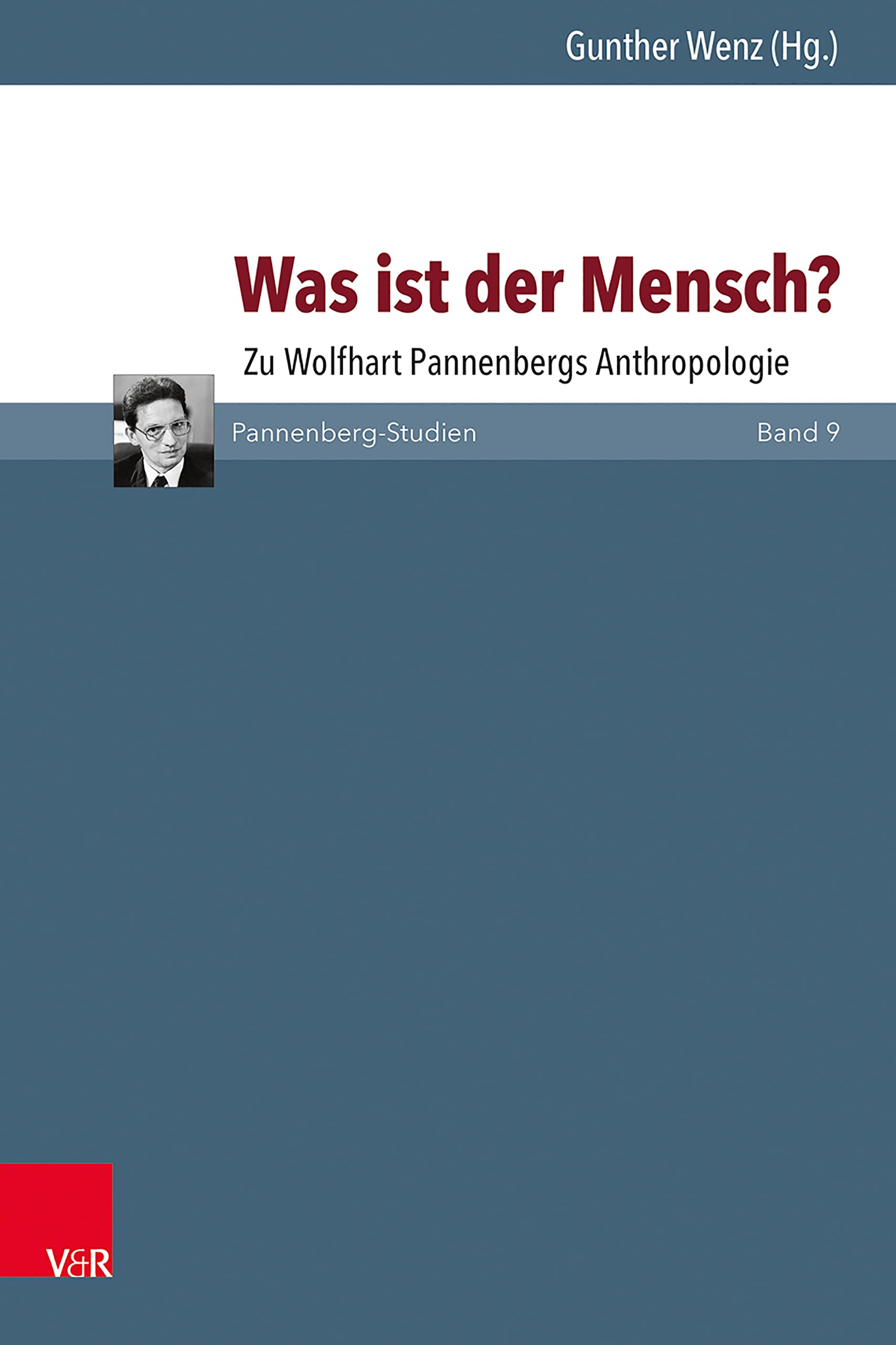 Was ist der Mensch?: Zu Wolfhart Pannenbergs Anthropologie (Pannenberg-Studien 9)