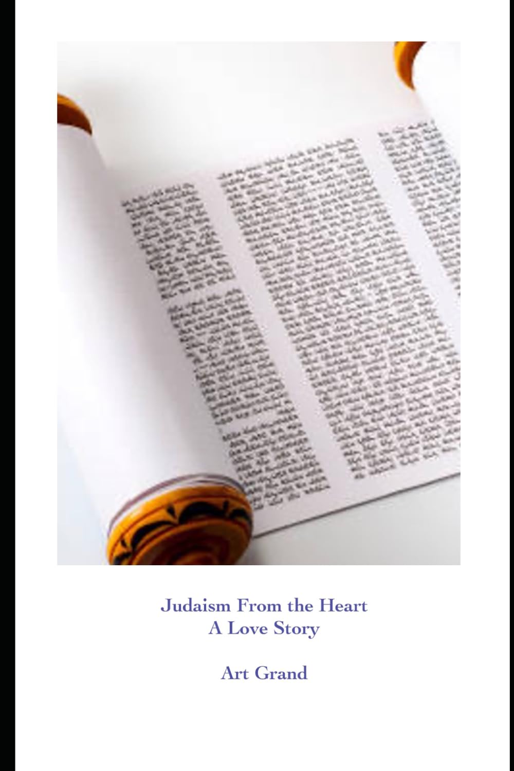 Judaism From The Heart: A Love Story