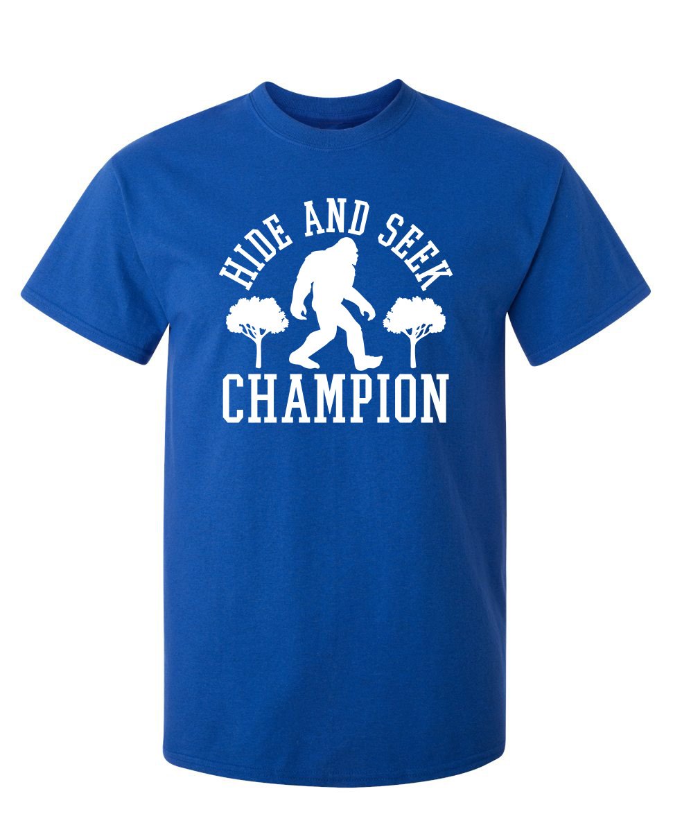 Bigfoot Hide and Seek Champ Sarcastic Graphic Funny T Shirt