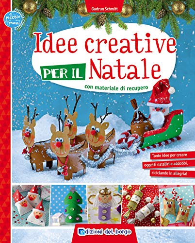 Idee creative per il Natale con materiale di recupero. Ediz. a color
