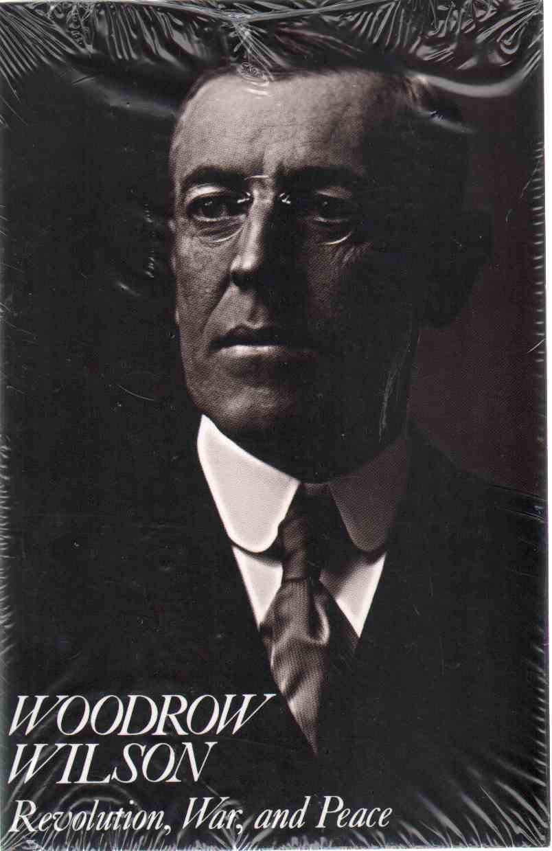 Woodrow Wilson: Revolution, War and Peace,Arthur S. Link