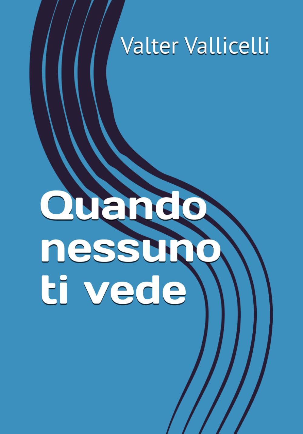 Quando nessuno ti vede