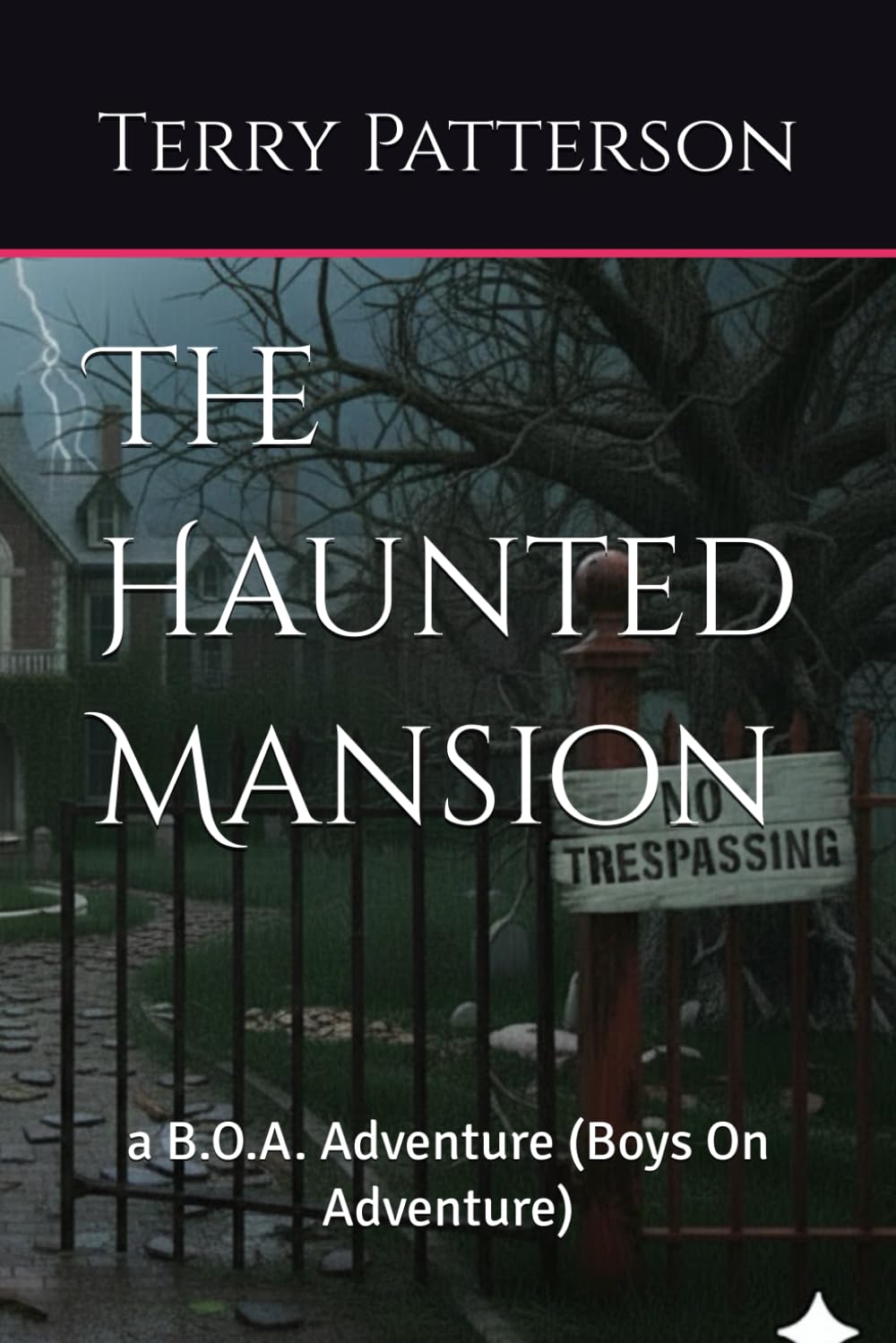 The Haunted Mansion: a B.O.A. Adventure (Boys On Adventure) (The Haunted Mansion: a B.O.A. (Boys on Adventure) Tale)