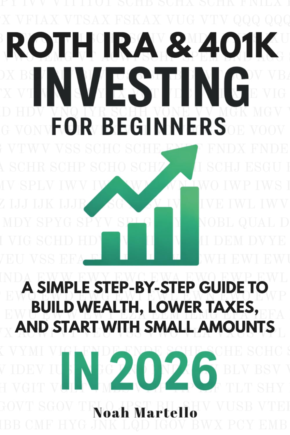 Roth IRA & 401(k) Investing for Beginners 2026: A Simple Step-by-Step Guide to Build Wealth, Lower Taxes, and Start With Small Amounts: 3