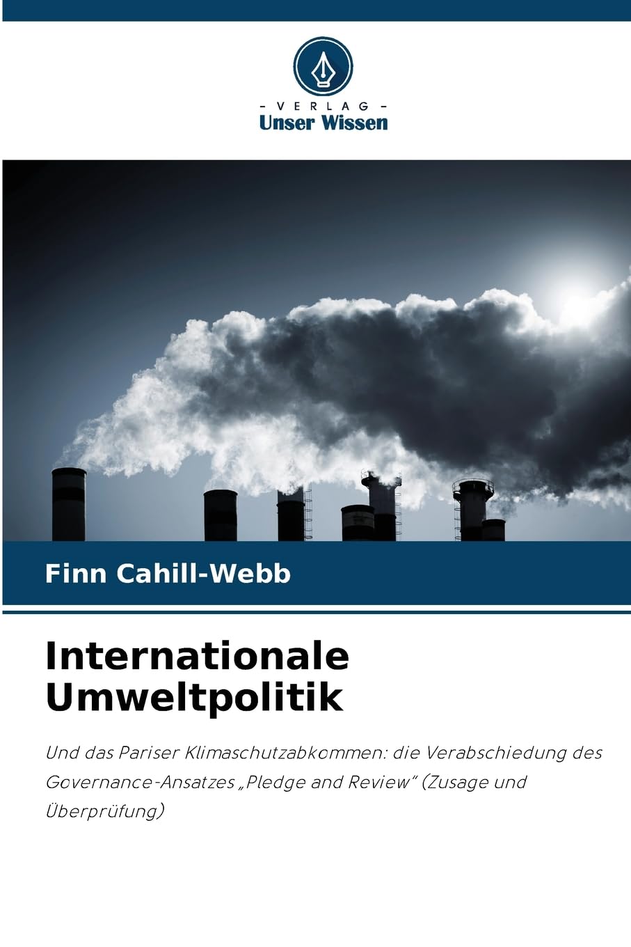 Internationale Umweltpolitik: Und das Pariser Klimaschutzabkommen: die Verabschiedung des Governance-Ansatzes „Pledge and Review“ (Zusage und Überprüfung)