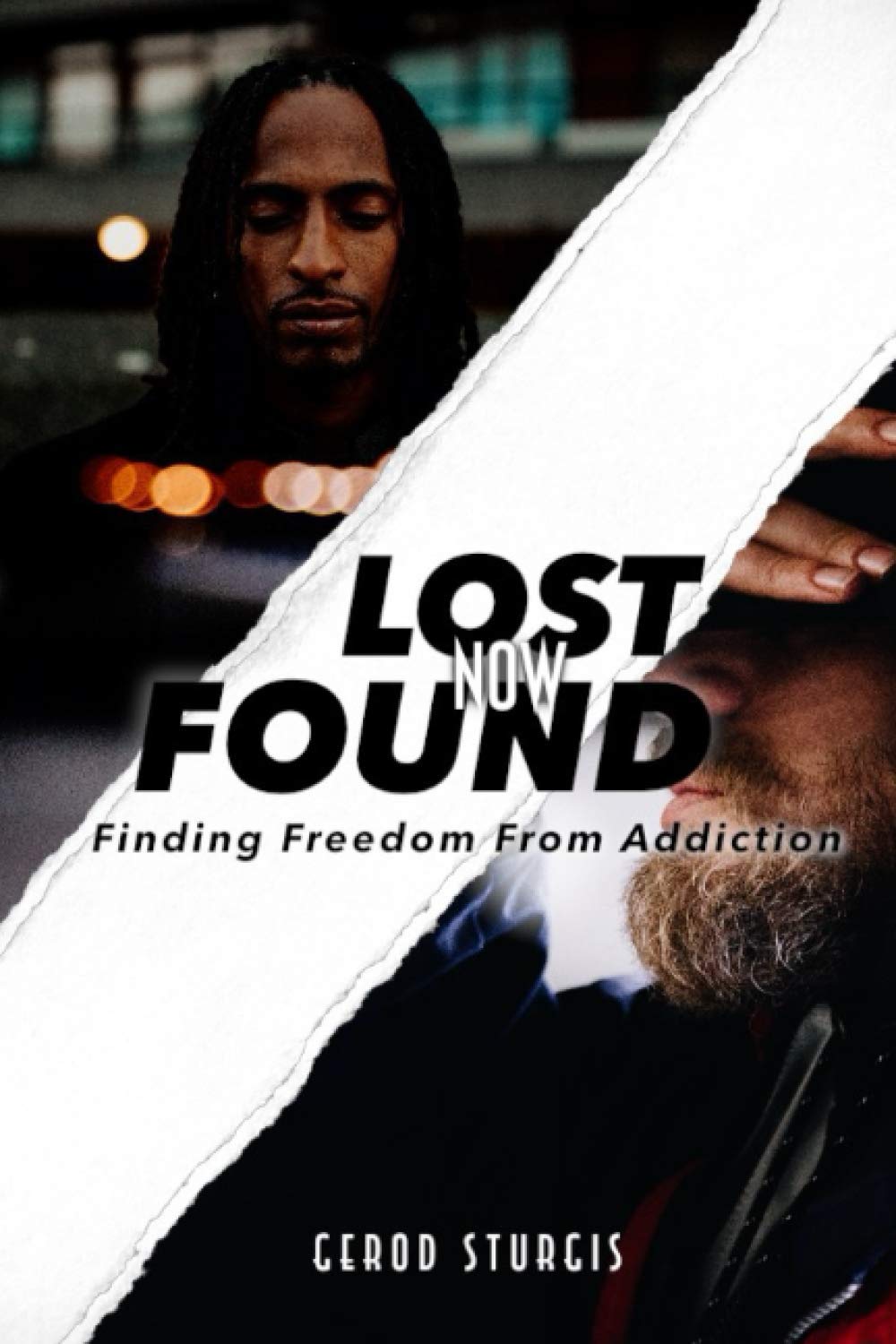 Lost Now Found: Finding Freedom From Addiction