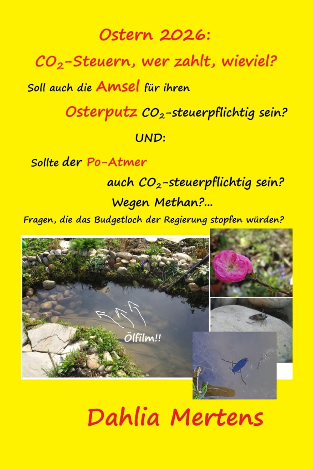 Ostern 2026: CO2-Steuern, wer zahlt, wieviel? Soll auch die Amsel für ihren Osterputz CO2-steuerpflichtig sein? UND: Sollte der Po-Atmer auch CO2-steuerpflichtig sein? Wegen Methan?: Fragen, die das