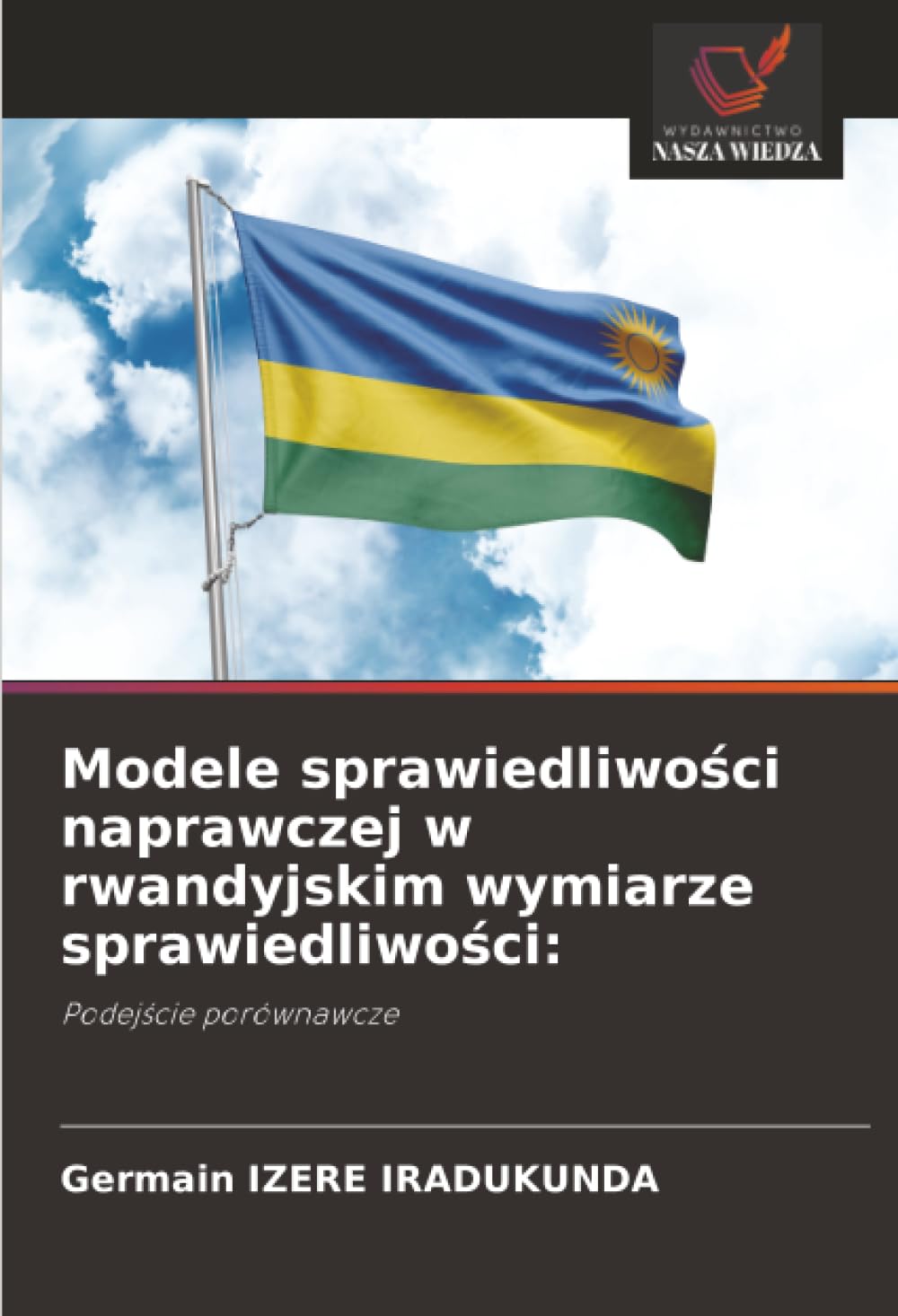 Modele sprawiedliwości naprawczej w rwandyjskim wymiarze sprawiedliwości:: Podejście porównawcze