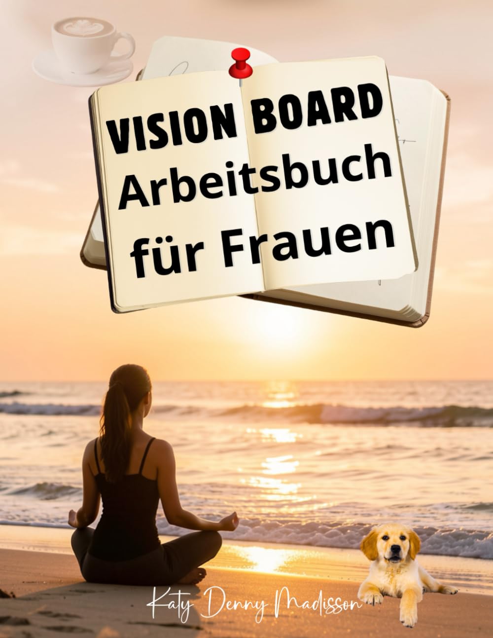 Vision Board Arbeitsbuch für Frauen: Ein geführter Raum für Reflexion und Fokus – Schritt für Schritt, in deinem Tempo, für Struktur und persönliche Orientierung.