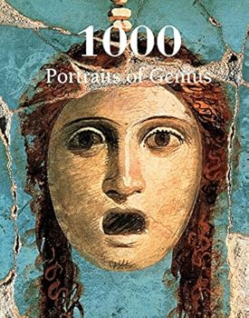 Hardcover 1000 Portraits of Genius: Masterpieces of Portraiture from the Renaissance to the Modern Age Book