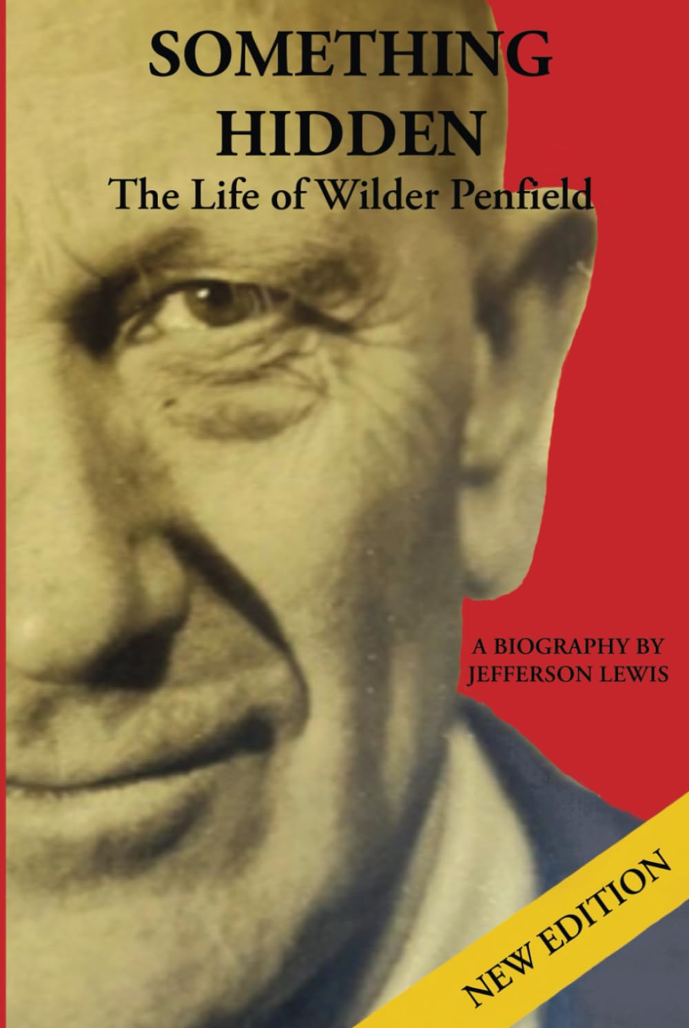 Something Hidden: The Life of Wilder Penfield