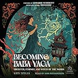  Devenir Baba Yaga : Trickster, Féministe et Sorcière des Bois